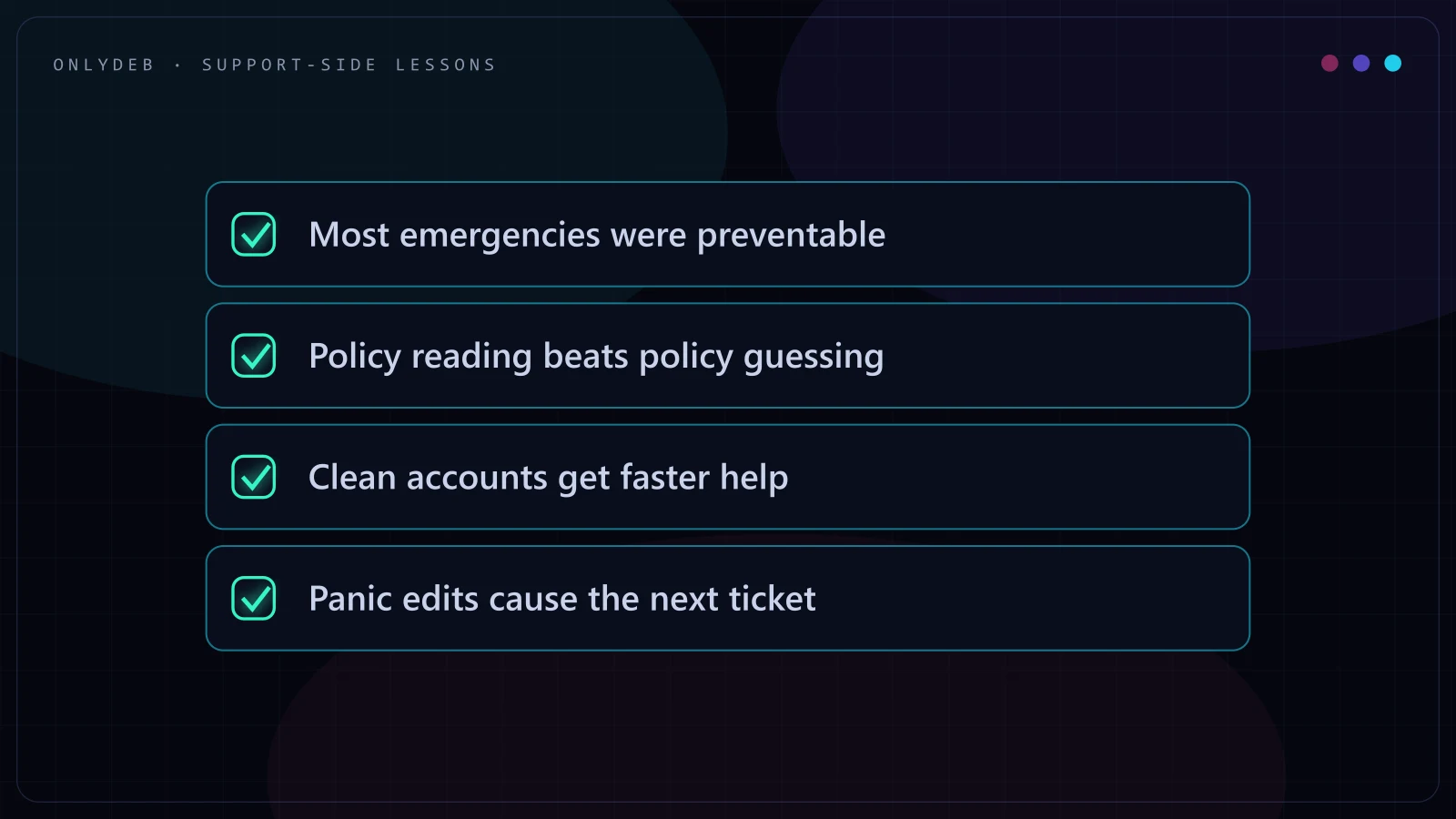 Support-side lessons checklist: pattern volume, prevention, documentation, panic edits, and expectation gaps